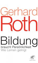 ISBN 9783608946550: Bildung braucht Persönlichkeit – Wie Lernen gelingt