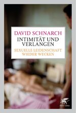 Intimität und Verlangen - Sexuelle Leidenschaft wieder wecken