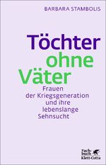 ISBN 9783608947243: Töchter ohne Väter - Frauen der Kriegsgeneration und ihre lebenslange Sehnsucht