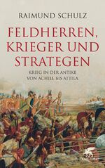 ISBN 9783608947687: Feldherren, Krieger und Strategen - Krieg in der Antike von Achill bis Attila