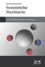 ISBN 9783608947830: Systemische Psychiatrie - Ein ressourcenorientiertes Lehrbuch