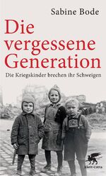 ISBN 9783608947977: Die vergessene Generation - Die Kriegskinder brechen ihr Schweigen