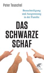 ISBN 9783608948028: Das schwarze Schaf: Benachteiligung und Ausgrenzung in der Familie Teuschel, Peter