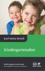 ISBN 9783608948301: Kindergartenalter (Bindungspsychotherapie) – Bindungspsychotherapie - Bindungsbasierte Beratung und Therapie