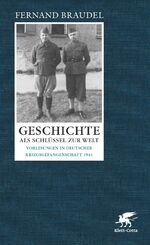 ISBN 9783608948431: 1) Geschichte als Schlüssel zur Welt - Vorlesungen in deutscher Kriegsgefangenschaft 1941 .  2) Offene Geschichte . Die Schule der "Annales"