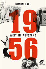 ISBN 9783608948592: 1956: Welt im Aufstand