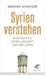 ISBN 9783608949087: Syrien verstehen - Geschichte, Gesellschaft und Religion