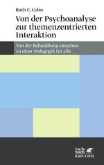 ISBN 9783608952889: Von der Psychoanalyse zur themenzentrierten Interaktion (Konzepte der Humanwissenschaften) - Von der Behandlung einzelner zu einer Pädagogik für alle