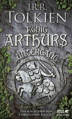 ISBN 9783608960501: König Arthurs Untergang