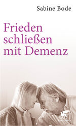 ISBN 9783608961089: Frieden schließen mit Demenz