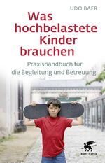 ISBN 9783608964400: Was hochbelastete Kinder brauchen - Praxishandbuch für die Begleitung und Betreuung