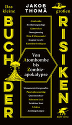 ISBN 9783608966015: Das kleine Buch der großen Risiken – Von Atombombe bis Zombieapokalypse