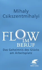 ISBN 9783608980417: Flow im Beruf. Das Geheimnis des Glücks am Arbeitsplatz.