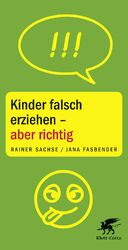 ISBN 9783608980615: Kinder falsch erziehen - aber richtig