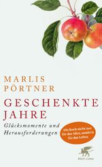 ISBN 9783608980622: Geschenkte Jahre: Glücksmomente und Herausforderungen ab 80