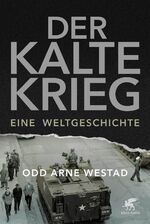 Der Kalte Krieg – Eine Weltgeschichte