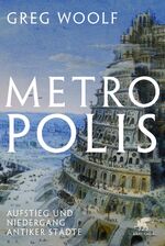 ISBN 9783608983708: Metropolis - Aufstieg und Niedergang antiker Städte