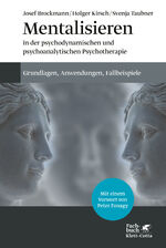 ISBN 9783608984071: Mentalisieren in der psychodynamischen und psychoanalytischen Psychotherapie – Grundlagen, Anwendungen, Fallbeispiele