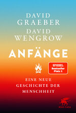 ISBN 9783608985085: Anfänge – Eine neue Geschichte der Menschheit | Der Nr.1 SPIEGEL-Bestseller