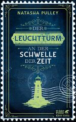 ISBN 9783608986365: Der Leuchtturm an der Schwelle der Zeit