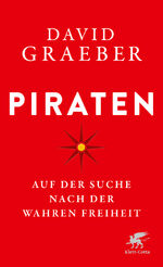 ISBN 9783608987195: Piraten - Auf der Suche nach der wahren Freiheit