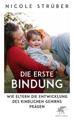 Nicole Strüber: Die erste Bindung | Wie 