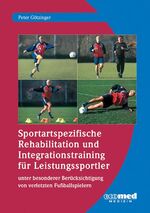 ISBN 9783609163260: Sportartspezifische Rehabilitation und Integrationstraining für Leistungssportler unter besonderer Berücksichtigung von verletzten Fußballspielern