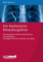 ISBN 9783609164748: Der Medizinische Behandlungsfehler - Rechtssicherheit zwischen Patientenschutz und Arzthaftung. Ein Ratgeber für Ärzte, Patienten und Juristen