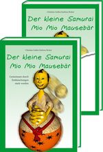 ISBN 9783609550183: Der kleine Samurai Mio Mio Mausebär - Gemeinsam durch Enttäuschungen stark werden. Vorlesebuch mit begleitendem Elternratgeber