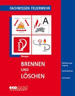 ISBN 9783609620237: Brennen und Löschen – Verbrennungsvorgang - Löschverfahren - Löschmittel