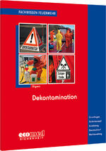 ISBN 9783609687223: Dekontamination - Grundlagen - Stufenkonzept - Ausrüstung - Einsatzablauf - Nachbereitung