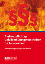 ISBN 9783609694412: Aushangpflichtige Unfallverhütungsvorschriften für Feuerwehren - Textsammlung wichtiger Vorschriften