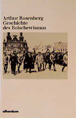 Arthur Rosenberg: Geschichte des Bolsche Arthur Rosenberg: Geschichte des Bolsche