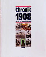 ISBN 9783611001604: Chronik 1908., Tag für Tag in Wort und Bild.