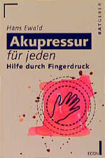 Akupressur für jeden. Hilfe durch Finger Akupressur für jeden. Hilfe durch Finger