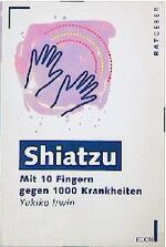 ISBN 9783612201409: Shiatzu. Mit 10 Fingern gegen 1000 Krankheiten