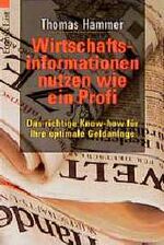 ISBN 9783612213891: Wirtschaftsinformationen nutzen wie ein Profi. Das richtige Know-how für Ihre optimale Geldanlage