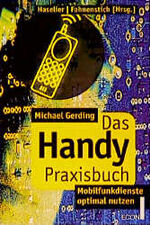 ISBN 9783612264657: Das Handy Praxisbuch. Mobilfunkdienste optimal nutzen