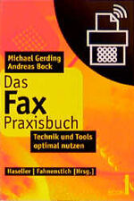 ISBN 9783612264671: Das Fax Praxisbuch. Technik und Tools optimal nutzen