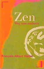 ISBN 9783612279798: Zen, Weg zum andern / François-Albert Viallet. [Die Übers. besorgte der Autor]