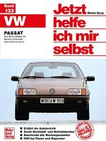 Jetzt helfe ich mir selbst: Band 133., VW Passat : ab April '88, ohne Diesel / Dieter Korp ...