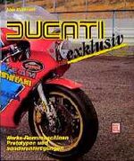 ISBN 9783613012578: Ducati Motorräder exklusiv Werks Rennmaschinen Prototypen & Sonderanfertigungen