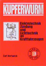 ISBN 9783613012776: Der Kupferwurm. Elektrotechnik, Zündung und Lichttechnik an Kraftfahrzeugen. - Taschenbuch