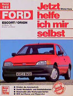 ISBN 9783613014312: Jetzt helfe ich mir selbst – Ford Escort - Alle Modelle ab 6/90