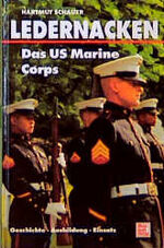 ISBN 9783613015333: Ledernacken - Das US Marine Corps – Geschichte - Ausbildung - Einsatz