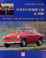 ISBN 9783613017665: Volvo Serie 120 & 1800: Die Autos und ihre Geschichte 1956-1973 Anders Ditlev Clausager