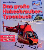 ISBN 9783613017870: Das große Hubschrauber-Typenbuch.: Helikopter der Welt.