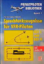 ISBN 9783613017979: Sprechfunk-Zeugnisse für VFR-Piloten: BZF I und BZF II mit Audio-CD (Privatpiloten-Bibliothek) Bachmann, Peter