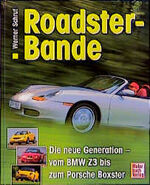 ISBN 9783613018013: Roadster-Bande. Die neue Generation - vom BMW Z3 bis zum Porsche Boxster -- neues Buch --