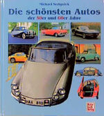 ISBN 9783613018921: Die schönsten Autos der 50er und 60er Jahre - Die schönsten Autos der 70er und 80er Jahre